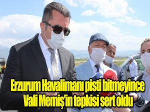 Erzurum Havalimanı pisti bitmeyince Vali çıldırdı