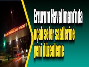 Erzurum Havalimanında uçak sefer saatlerine yeni düzenleme