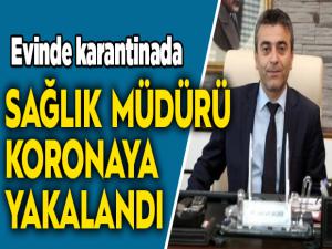 Erzurum İl Sağlık Müdürünün Covid-19 testi pozitif çıktı