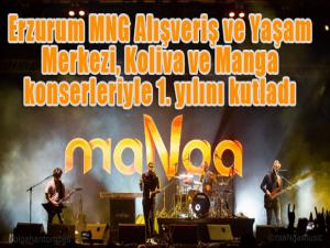 Erzurum MNG Alışveriş ve Yaşam Merkezi, Koliva ve Manga konserleriyle 1. yılını kutladı