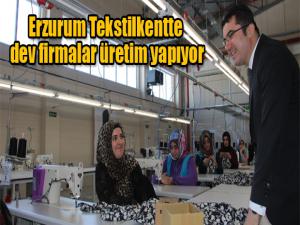 Erzurum Tekstilkentte dev firmalar üretim yapıyor