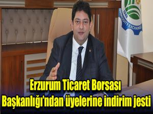 Erzurum Ticaret Borsası Başkanlığından üyelerine indirim jesti