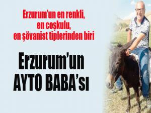 ERZURUM'UN AYTO BABASI