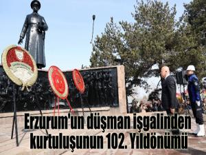 Erzurum'un düşman işgalinden kurtuluşunun 102. Yıldönümü