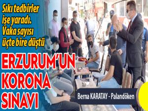 Erzurumun Korona sınavı