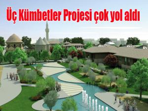 Erzurum'un tablosu, Üç Kümbetler Projesi çok yol aldı