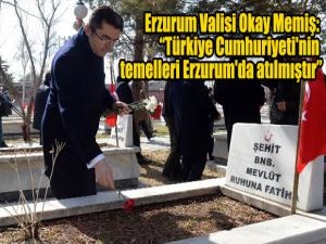 Erzurum Valisi Okay Memiş: Türkiye Cumhuriyeti'nin temelleri Erzurum'da atılmıştır