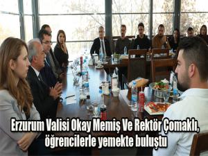 Erzurum Valisi Okay Memiş Ve Rektör Çomaklı, öğrencilerle yemekte buluştu