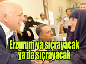 Erzurum ya sıçrayacak ya da sıçrayacak