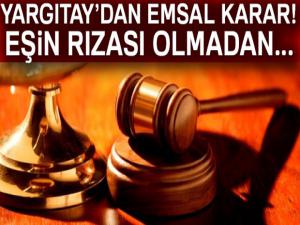 Eşin rızası olmadan borç için ev satmaya Yargıtay engeli