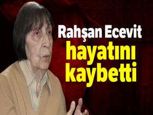Eski Başbakan Bülent Ecevit'in eşi Rahşan Ecevit hayatını kaybetti