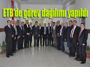 ETBde görev dağılımı yapıldı