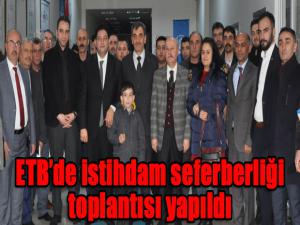 ETBde istihdam seferberliği toplantısı yapıldı