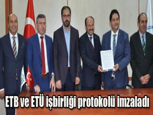 ETB ve ETÜ işbirliği protokolü imzaladı