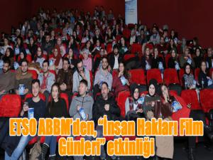 ETSO ABBMden, İnsan Hakları Film Günleri etkinliği