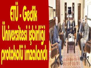 ETÜ - Gedik Üniversitesi işbirliği protokolü imzalandı