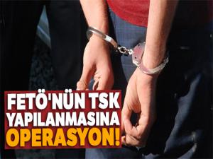 FETÖ'nün TSK yapılanması soruşturmasında 33 gözaltı kararı