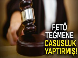 FETÖ, teğmene casusluk yaptırmış