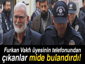 Furkan Vakfı üyesinin telefonundan çıkanlar mide bulandırdı!