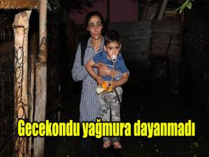 Gecekondu yağmura dayanmadı