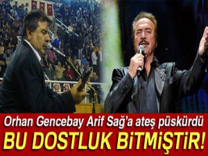 Gencebay: 'Arif Sağ yarım asırdır dostumdu, fakat bu dostluk bitmiştir'