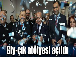 Giy-çık atölyesi açıldı