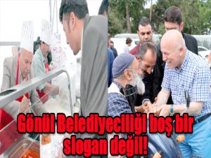 Gönül Belediyeciliği boş bir slogan değil!