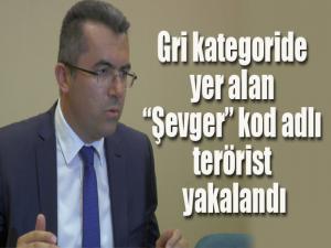 Gri kategoride yer alan Şevger kod adlı terörist yakalandı