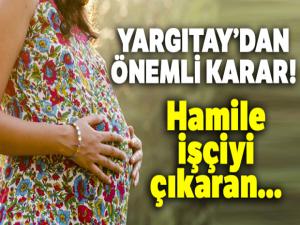 Hamile işçiyi çıkaran ayrımcılık tazminatı ödeyecek