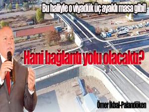 Hani bağlantı yolu olacaktı?