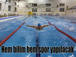 Hem bilim hem spor yapılacak