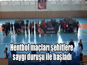 Hentbol maçları şehitlere saygı duruşu ile başladı