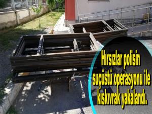 hırsızlar polisin suçüstü operasyonu ile kıskıvrak yakalandı.