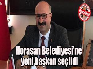 Horasan Belediyesine yeni başkan seçildi