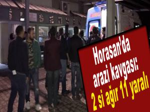 Horasanda arazi kavgası: 2 si ağır 11 yaralı