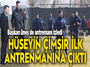 Hüseyin Çimşir ilk antrenmanına çıktı