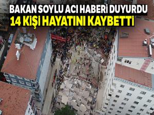 İçişleri Bakanı Soylu: Kartal'da çöken binada 14 vatandaşımızı kaybettik