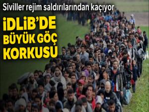 İdlib'de büyük göç korkusu