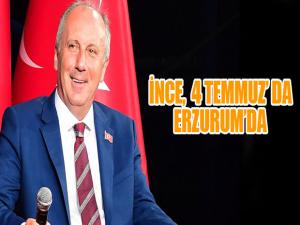 İnce 4 Temmuz'da Erzurum'da 