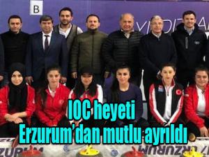 IOC heyeti Erzurumdan mutlu ayrıldı