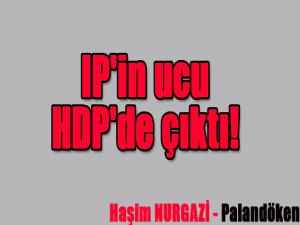 IP'in ucu HDP'de çıktı!