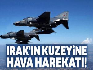 Irak'ın kuzeyine hava harekatı !