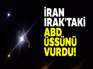 İran, Irak'taki ABD üssünü vurdu!