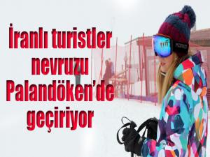 İranlı turistler nevruzu Palandöken'de geçiriyor