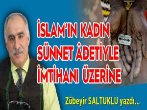 İSLAMIN KADIN SÜNNET ÂDETİYLE İMTİHANI ÜZERİNE