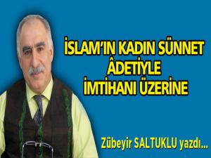 İSLAMIN KADIN SÜNNET ÂDETİYLE İMTİHANI ÜZERİNE