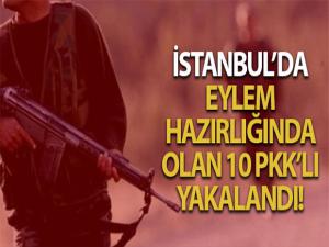 İstanbul'da bombalı eylem hazırlığında 10 PKK'lı terörist yakalandı
