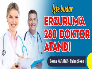 İşte budur; Erzuruma 280 doktor atandı