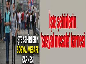 İşte şehirlerin 'sosyal mesafe' karnesi