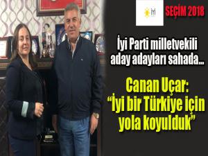 İYİ Parti milletvekili aday adayları sahada..  Canan Uçar: İyi bir Türkiye için yola koyulduk